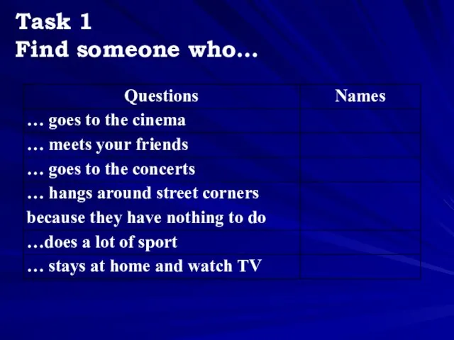 Task 1 Find someone who…