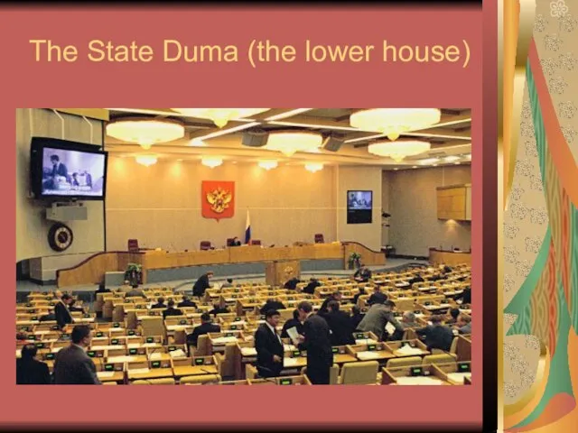 The State Duma (the lower house)