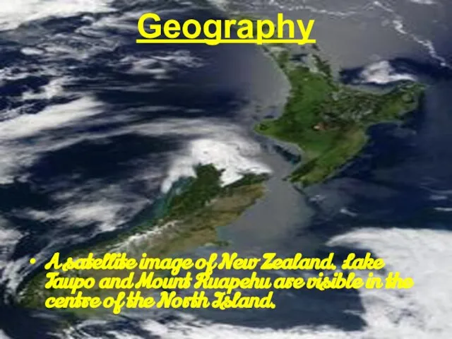 Geography A satellite image of New Zealand. Lake Taupo and Mount