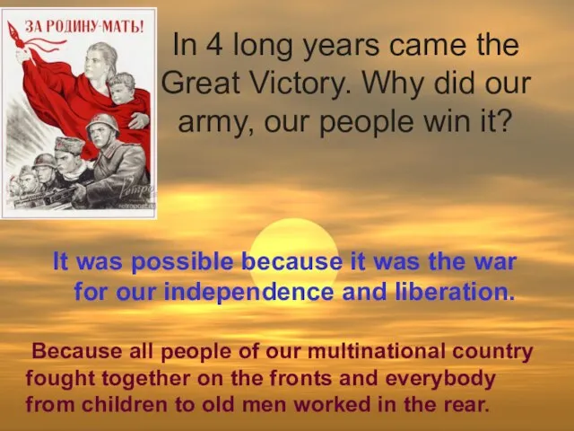 In 4 long years came the Great Victory. Why did our