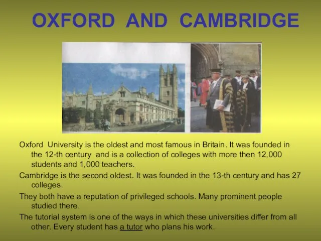 OXFORD AND CAMBRIDGE Oxford University is the oldest and most famous