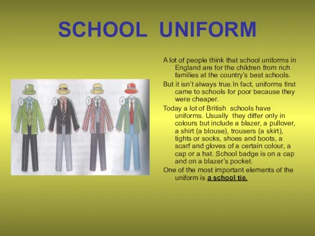 SCHOOL UNIFORM A lot of people think that school uniforms in