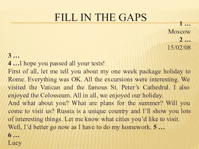 Fill in the gaps 1 … Moscow 2 … 15/02/08 3