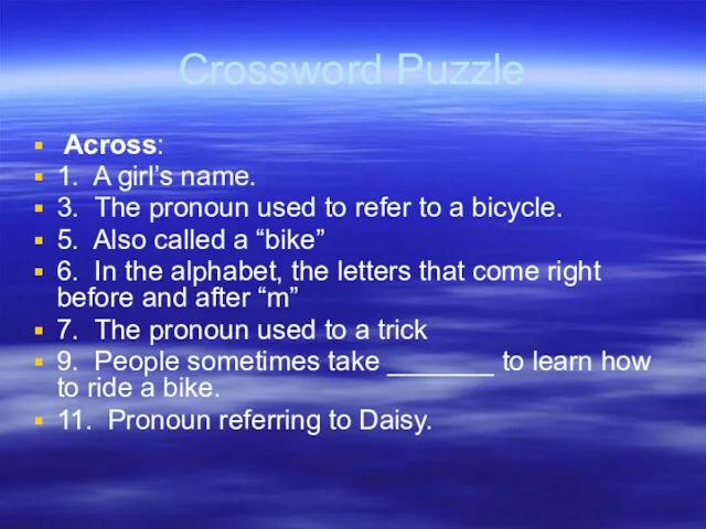 Crossword Puzzle Across: 1. A girl’s name. 3. The pronoun used