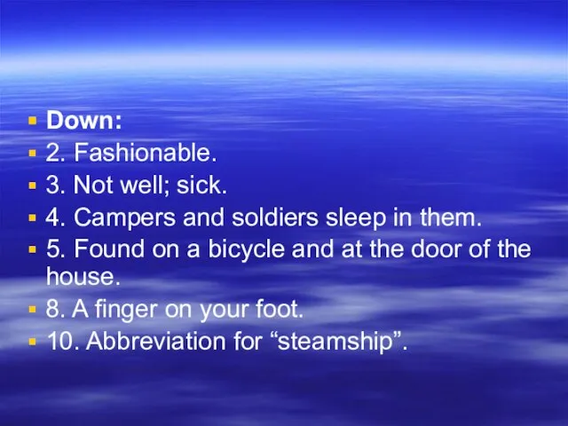 Down: 2. Fashionable. 3. Not well; sick. 4. Campers and soldiers