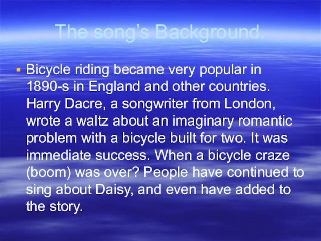 The song’s Background. Bicycle riding became very popular in 1890-s in