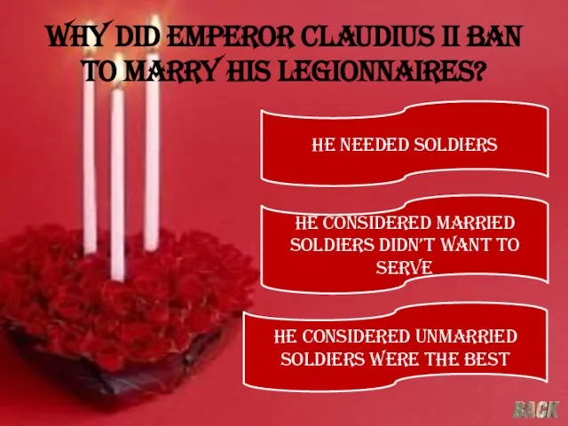 Why did Emperor Claudius II ban to marry his legionnaires? He