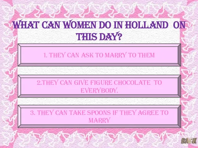 What can women do in holland on this day? 2.They can