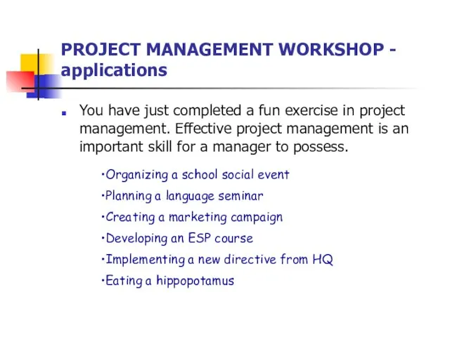 PROJECT MANAGEMENT WORKSHOP - applications You have just completed a fun