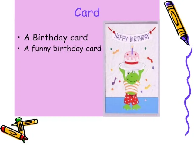 A Birthday card A funny birthday card Card