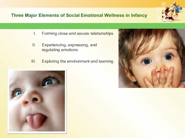 Three Major Elements of Social Emotional Wellness in Infancy Forming close