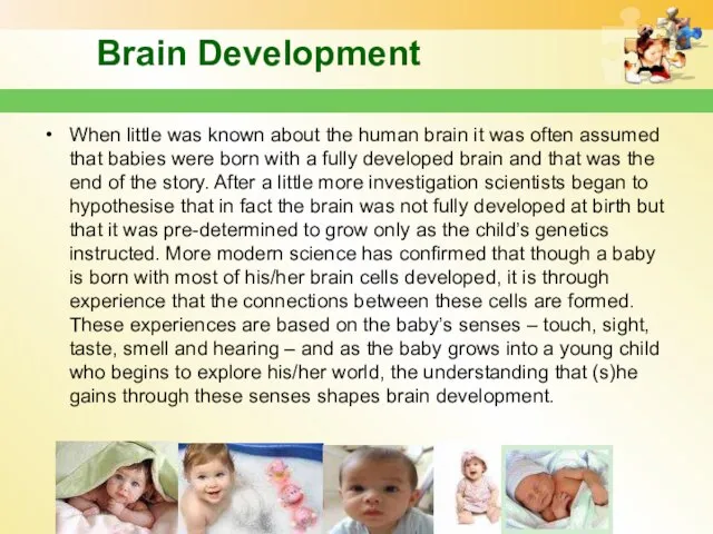 Brain Development When little was known about the human brain it