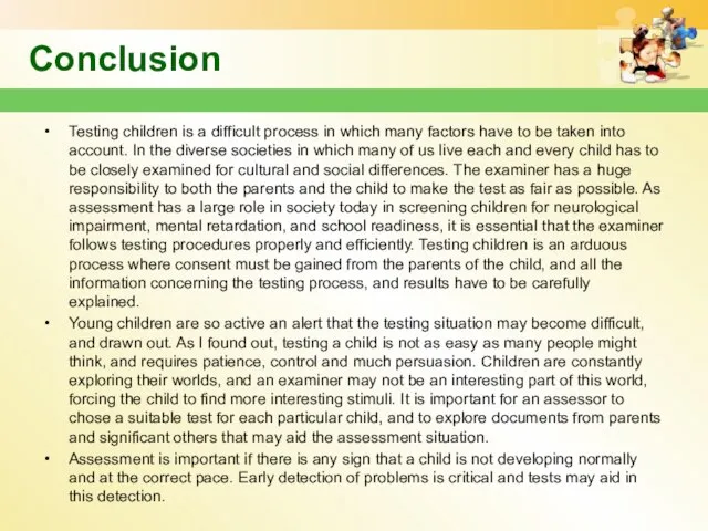 Conclusion Testing children is a difficult process in which many factors
