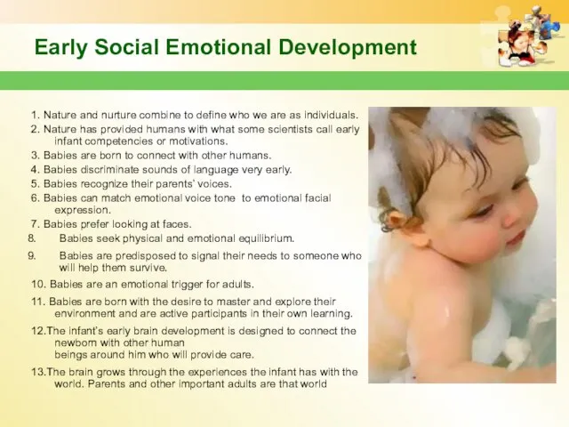 Early Social Emotional Development 1. Nature and nurture combine to define