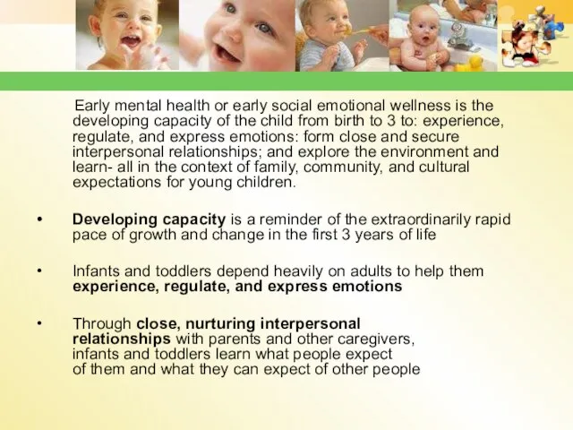 Early mental health or early social emotional wellness is the developing