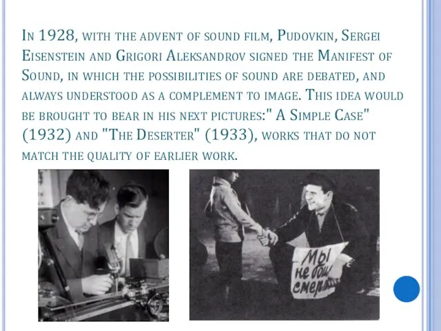 In 1928, with the advent of sound film, Pudovkin, Sergei Eisenstein