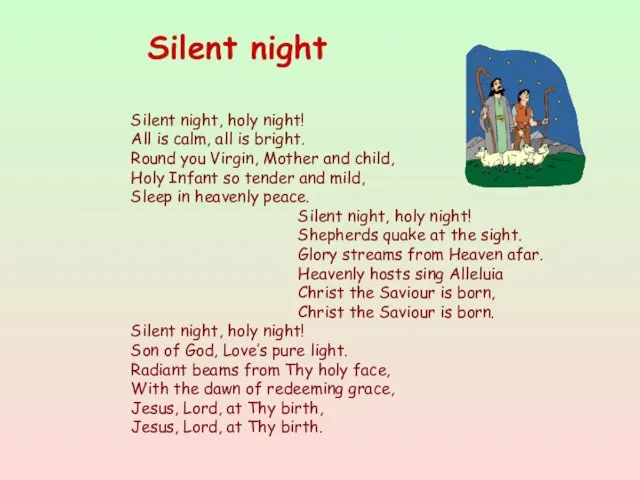 Silent night, holy night! All is calm, all is bright. Round