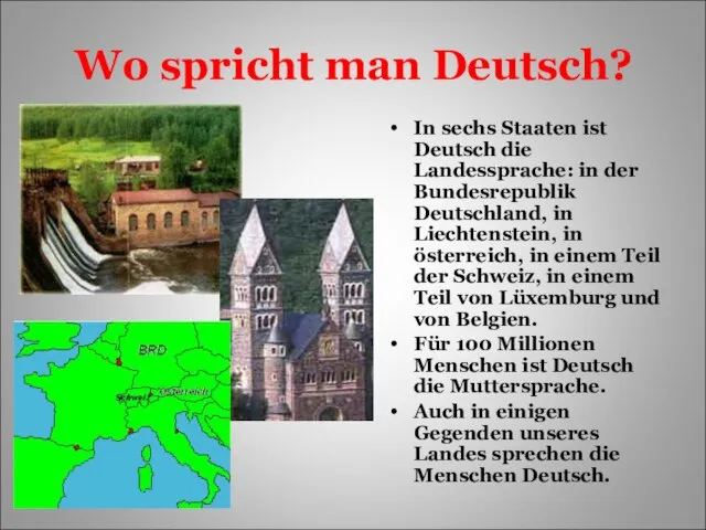 Wo spricht man Deutsch? In sechs Staaten ist Deutsch die Landessprache: