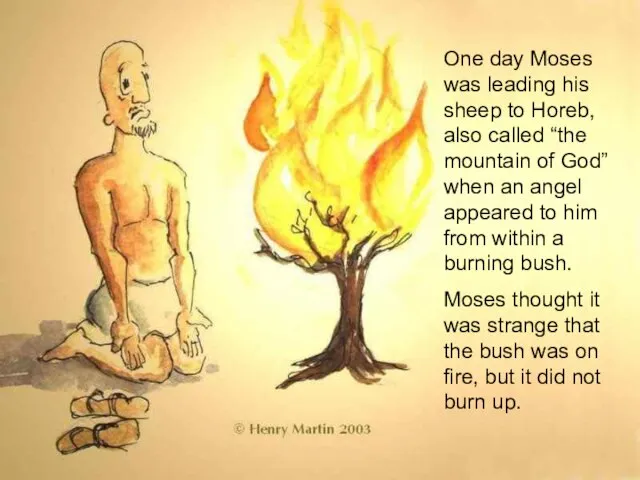 One day Moses was leading his sheep to Horeb, also called