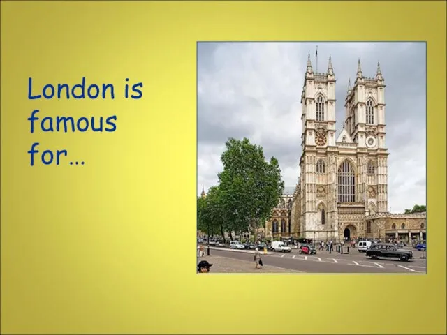 London is famous for…