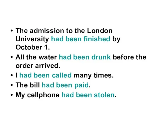 The admission to the London University had been finished by October