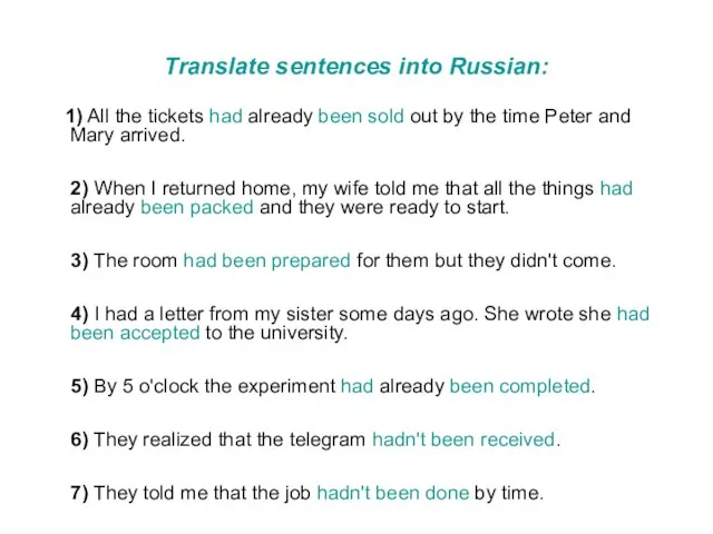 Translate sentences into Russian: 1) All the tickets had already been