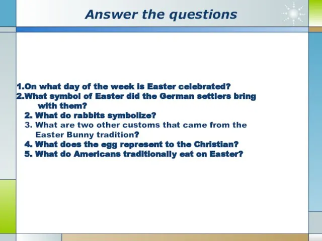 Аnswer the questions On what day of the week is Easter