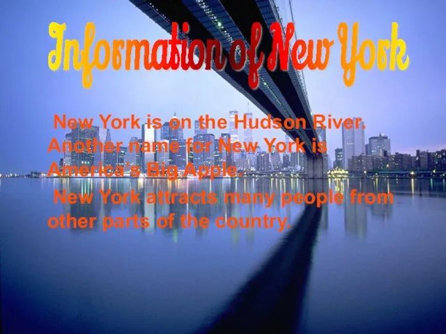 New York is on the Hudson River. Another name for New