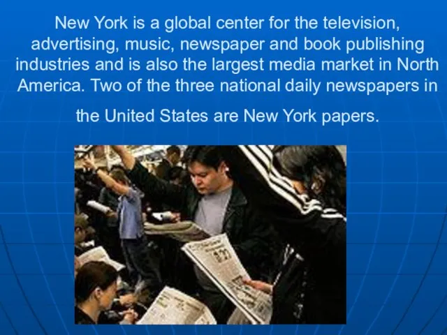 New York is a global center for the television, advertising, music,