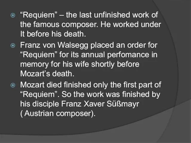 “Requiem” – the last unfinished work of the famous composer. He