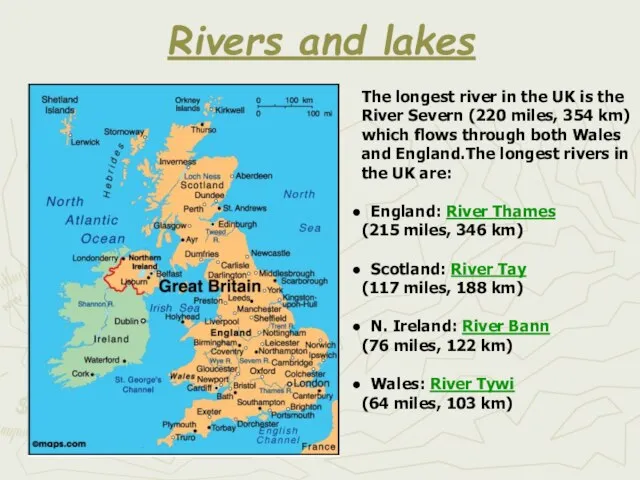 Rivers and lakes The longest river in the UK is the