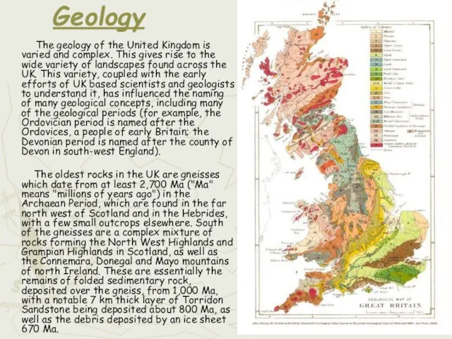 Geology The geology of the United Kingdom is varied and complex.