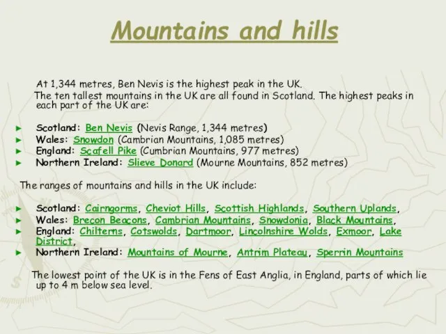 Mountains and hills At 1,344 metres, Ben Nevis is the highest