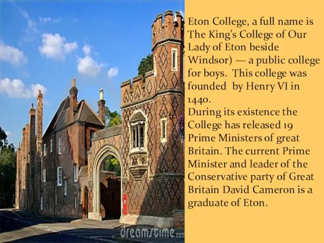 Eton College, a full name is The King's College of Our