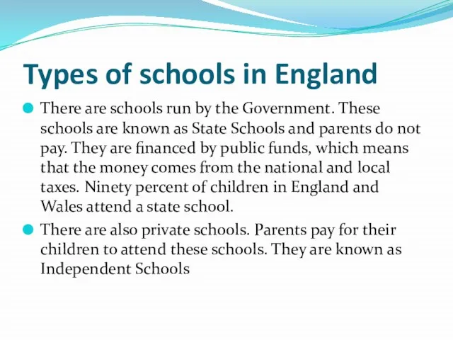 Types of schools in England There are schools run by the