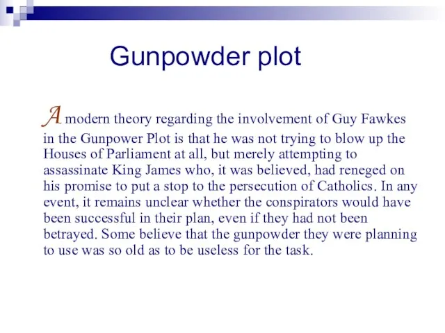 Gunpowder plot A modern theory regarding the involvement of Guy Fawkes