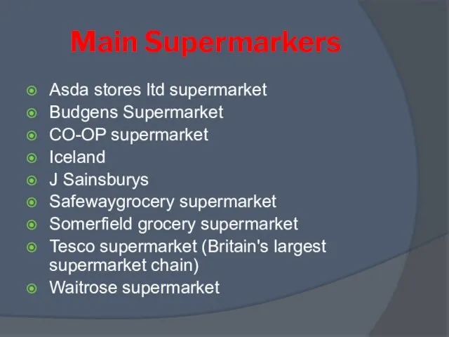 Main Supermarkers Asda stores ltd supermarket Budgens Supermarket CO-OP supermarket Iceland