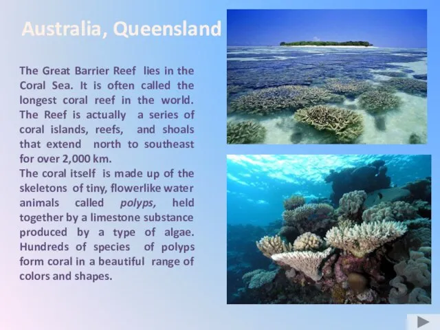 Australia, Queensland The Great Barrier Reef lies in the Coral Sea.