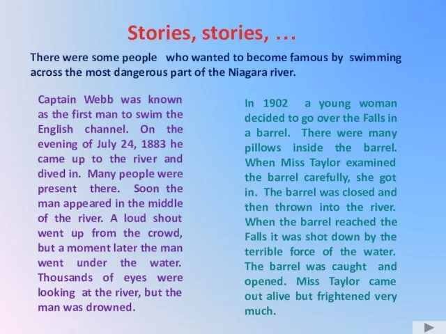 Stories, stories, … There were some people who wanted to become