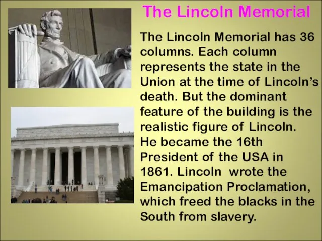 The Lincoln Memorial has 36 columns. Each column represents the state