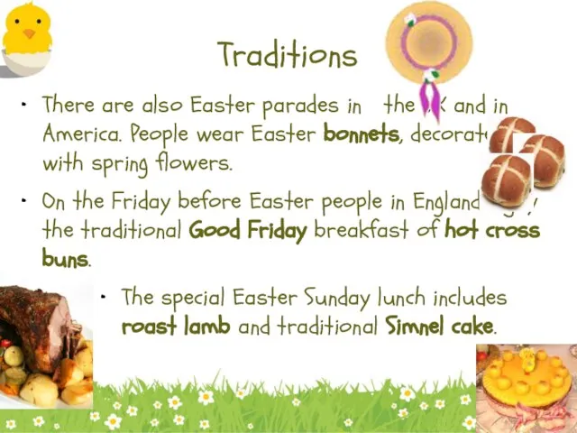 Traditions There are also Easter parades in the UK and in