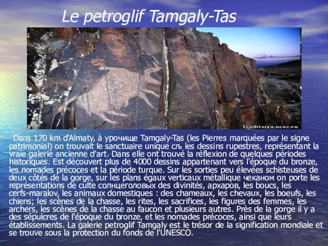 Le petroglif Tamgaly-Tas Dans 170 km d'Almaty, à урочище Tamgaly-Tas (les
