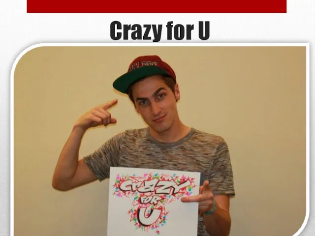 Crazy for U