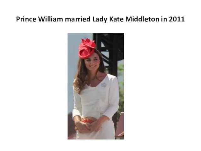 Prince William married Lady Kate Middleton in 2011