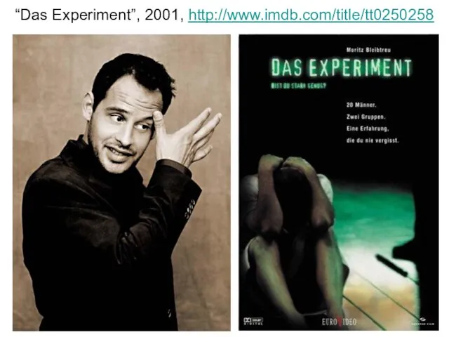 “Das Experiment”, 2001, http://www.imdb.com/title/tt0250258