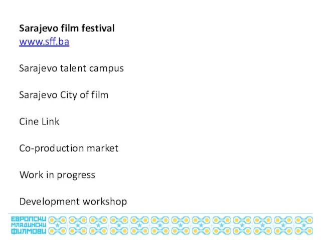 Sarajevo film festival www.sff.ba Sarajevo talent campus Sarajevo City of film