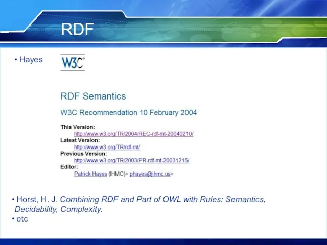 RDF Horst, H. J. Combining RDF and Part of OWL with