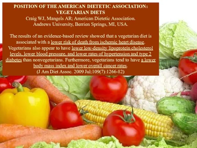 POSITION OF THE AMERICAN DIETETIC ASSOCIATION: VEGETARIAN DIETS Craig WJ, Mangels