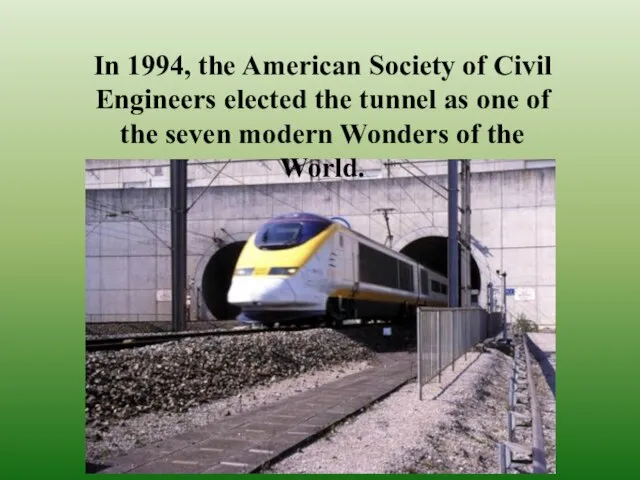 In 1994, the American Society of Civil Engineers elected the tunnel