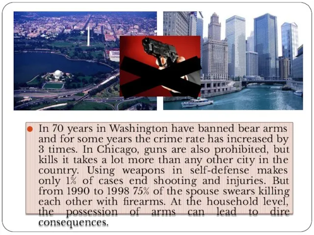 In 70 years in Washington have banned bear arms and for